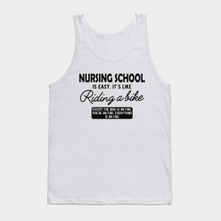 Nurse - Nursing School is easy. It's like riding a bike Tank Top